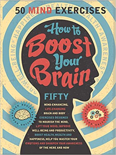 How to Boost Your Brain: 50 Mind Exercises